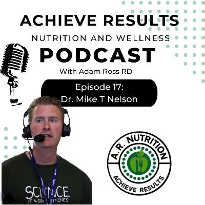 Episode 17: Metabolic Flexibility, and Building Resilience with Dr. Mike T Nelson Episode 17: Metabolic Flexibility, and Building Resilience with Dr. Mike T Nelson