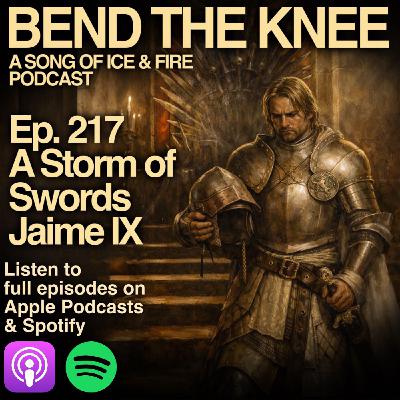 Ep. 217: - Jaime IX | A Storm of Swords | "Oathkeeper"