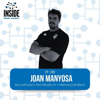 #249 Joan Manyosa | Readaptador, Fisioterapeuta y Preparador fisico #249 Joan Manyosa | Readaptador, Fisioterapeuta y Preparador fisico