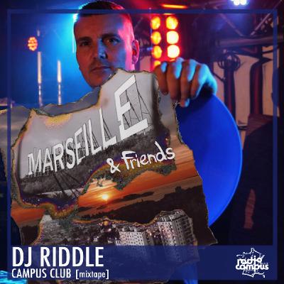 DJ RIDDLE [Marseille & Friends mixtape]  | Campus Club