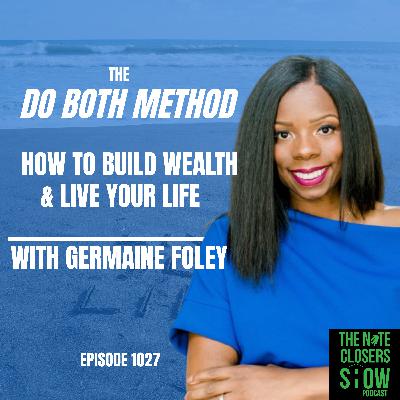 The "Do Both" Method: How to Build Wealth & Still Enjoy Life with Germaine Foley