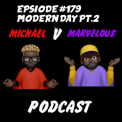 EPISODE #179 MODERN DAY 2