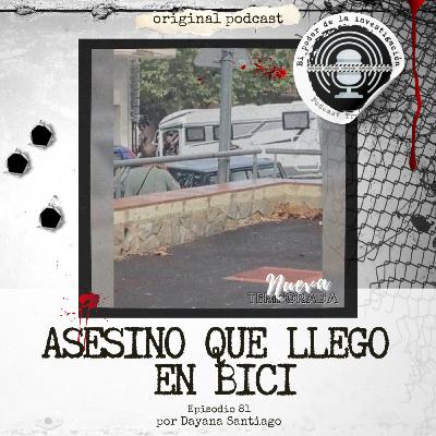 81. EL ASESINO QUE LLEGO EN BICI