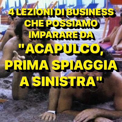 4 lezioni di business che possiamo imparare da ACAPULCO PRIMA SPIAGGIA A SINISTRA #venditepuntopro
