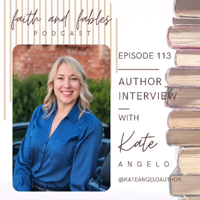 Ep. 113: Author Interview with Kate Angelo