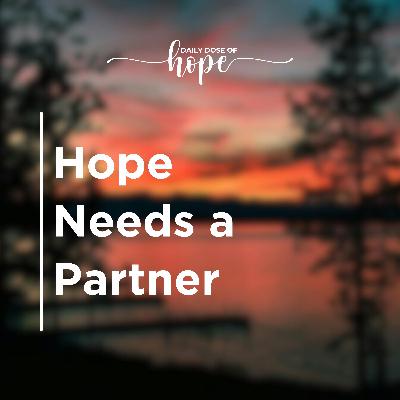 Hope Needs a Partner EP 266 Hope Needs a Partner EP 266