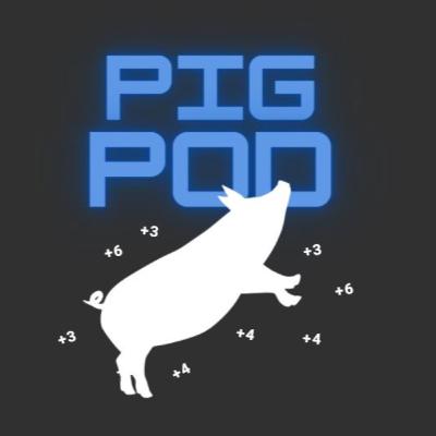 PIGPOD - Episode 7: Round One! Yikes...
