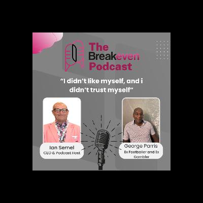 George Parris - "I didn't like myself, and I didn't trust myself"