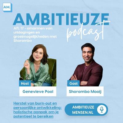 Afl. 17: omarmen van uitdagingen en groeimogelijkheden met Shorombo Afl. 17: omarmen van uitdagingen en groeimogelijkheden met Shorombo