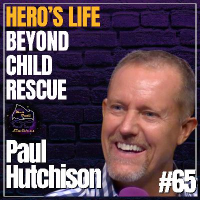 Beyond Child Rescue: “Sound of Freedom” Hero on Healing & Awakening | #65 Paul Hutchison