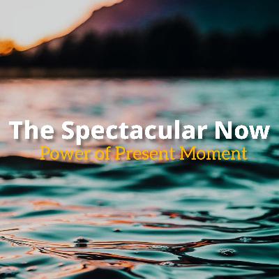 20. The Spectacular Now! (Inspirational Speech) 20. The Spectacular Now! (Inspirational Speech)