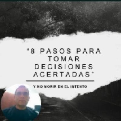 8 pasos para tomar decisiones acertadas