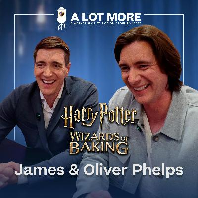 A Lot More with Harry Potter: Wizards of Baking's James and Oliver Phelps