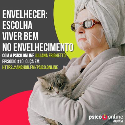 Envelhecimento: 4 dicas para viver bem no seu envelhecer com a psico.online Juliana Frighetto