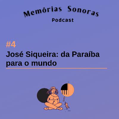 #4 José Siqueira: da Paraíba para o mundo