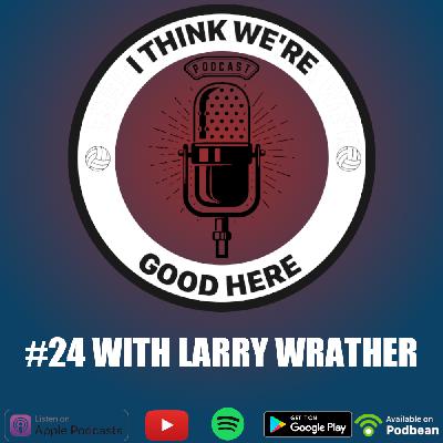 #24 - Larry Wrather: A Black Man in a White Sport