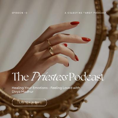 Ep. 10: How to Feel Loved with Divya Madhur