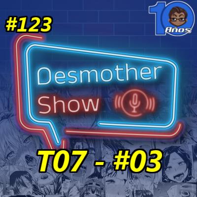 Desmother Show #123