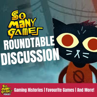 #5 | So Many Games Crew Roundtable Discussion
