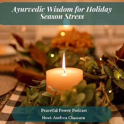 Ayurvedic Wisdom for Holiday Season Stress Ayurvedic Wisdom for Holiday Season Stress