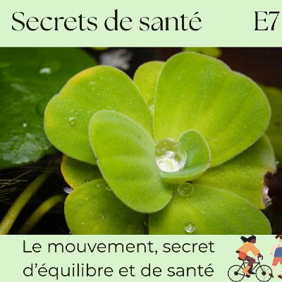 Bouger pour vivre : le mouvement, secret d’équilibre et de vitalité - S7E7
