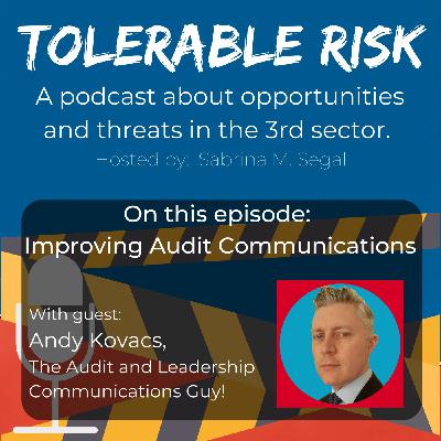 Episode 21: Tolerable Risk E021 - Andy Kovacs - Improving Audit Communications