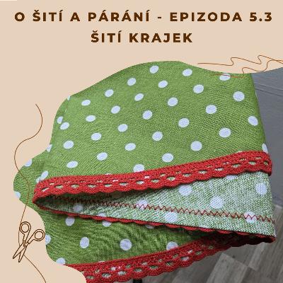 Epozoda 5.3 - Šití krajek