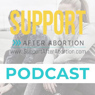 EP 57 Support After Abortion A Catalyst For Change with Joan Kane