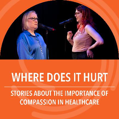 Where Does It Hurt: Stories about the importance of compassion in healthcare Where Does It Hurt: Stories about the importance of compassion in healthcare
