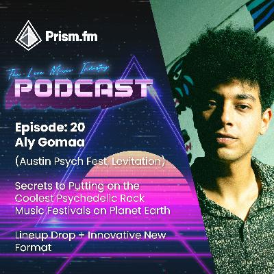 #20 | Aly Gomaa (Resound, Levitation, Psych Fest) - Producing the coolest psych rock festivals on Earth + lineup drop + innovative new format for Levitation and more!