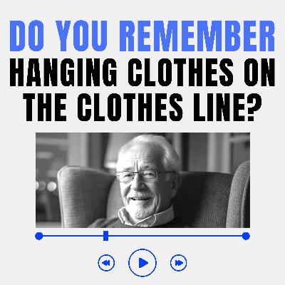 Do You Remember Clotheslines? Grandpa's Nostalgic Wash Day Story