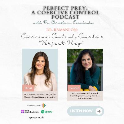 Coercive Control, Courts & “Perfect Prey” — with Dr. Ramani Durvasula