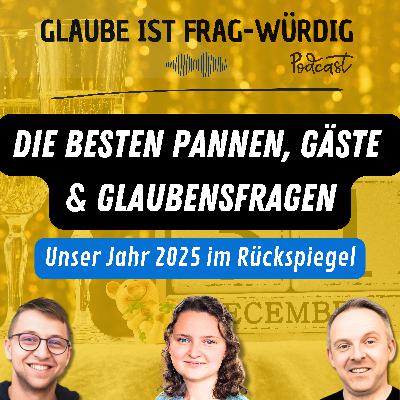 Jahresrückblick 2025 - Die besten Pannen, Gäste & Glaubensfragen Jahresrückblick 2025 - Die besten Pannen, Gäste & Glaubensfragen