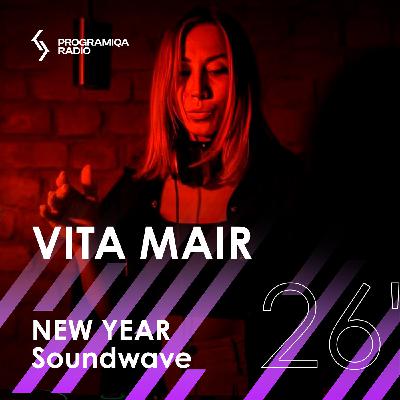 Vita Mair - NEW YEAR Soundwave 26' on PROGRAMIQA Radio