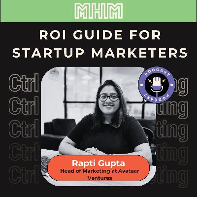 Ep. 22 ROI guide for startup marketers | Rapti Gupta, Head of Marketing at Aavaatar Venture, a fractional CMO and prev. CMO at Bugasura Ep. 22 ROI guide for startup marketers | Rapti Gupta, Head of Marketing at Aavaatar Venture, a fractional CMO and prev. CMO at Bugasura