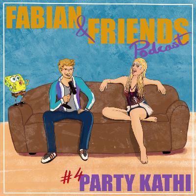 #4 - Mit Party Kathi