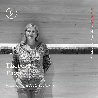 #01 Visionärin und Netzwerkerin - Interview mit Therese Fiegl