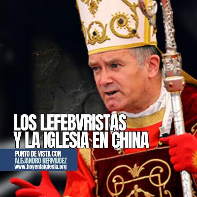 Los Lefebvristas y la Iglesia en China