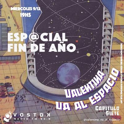 [ ESP@CIAL FIN DE AÑO] - cap 7 T 2 Valentina va al espacio