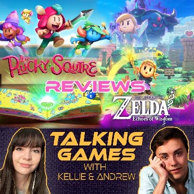 Episode 142: Zelda and Plucky Squire Reviews!