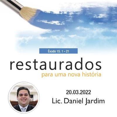 Mensagem: Lic. Daniel Jardim | 20.03.2022 - 10:30h Mensagem: Lic. Daniel Jardim | 20.03.2022 - 10:30h