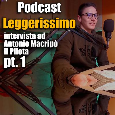 Intervista a Antonio Macripò il Pilota pt.1 Intervista a Antonio Macripò il Pilota pt.1