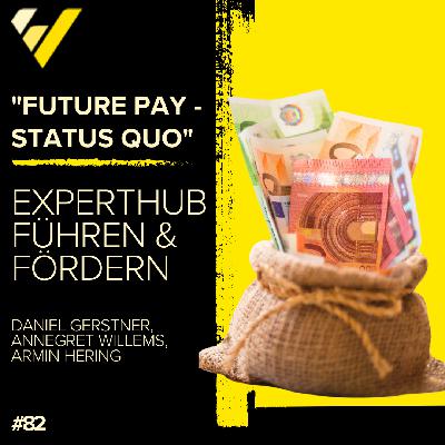 Future Pay - Status Quo, Expert Hub Führen und Fördern, Annegret Willems, Daniel Gerstner, Armin Hering