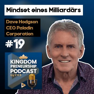 #19 Strategien eines Milliardärs für Himmel auf Erden durch Business | Dave Hodgson CEO Paladin #19 Strategien eines Milliardärs für Himmel auf Erden durch Business | Dave Hodgson CEO Paladin