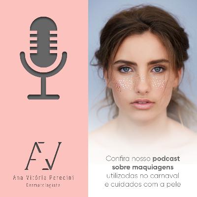 Episódio 05 - Maquiagens utilizadas no carnaval e cuidados com a pele Episódio 05 - Maquiagens utilizadas no carnaval e cuidados com a pele