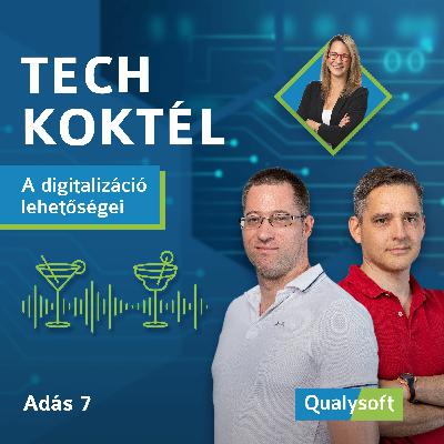 Tech Koktél E07 - A digitalizáció lehetőségei