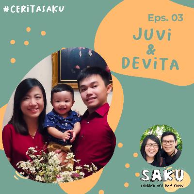 SAKU #3 Part 2: Cerita Saku Juvi & Devita