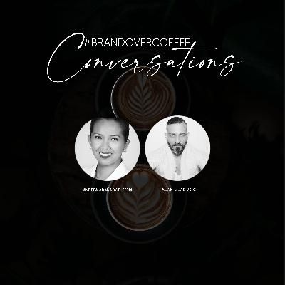Alan Vladusic : #BRANDOVERCOFFEE Conversations with Andrea Arañador-Ferri