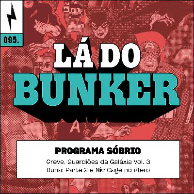 Lá do Bunker 95 - Programa Sóbrio