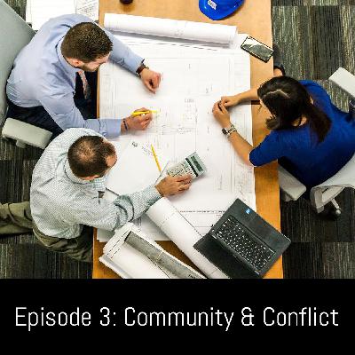 Episode 3: Community & Conflict